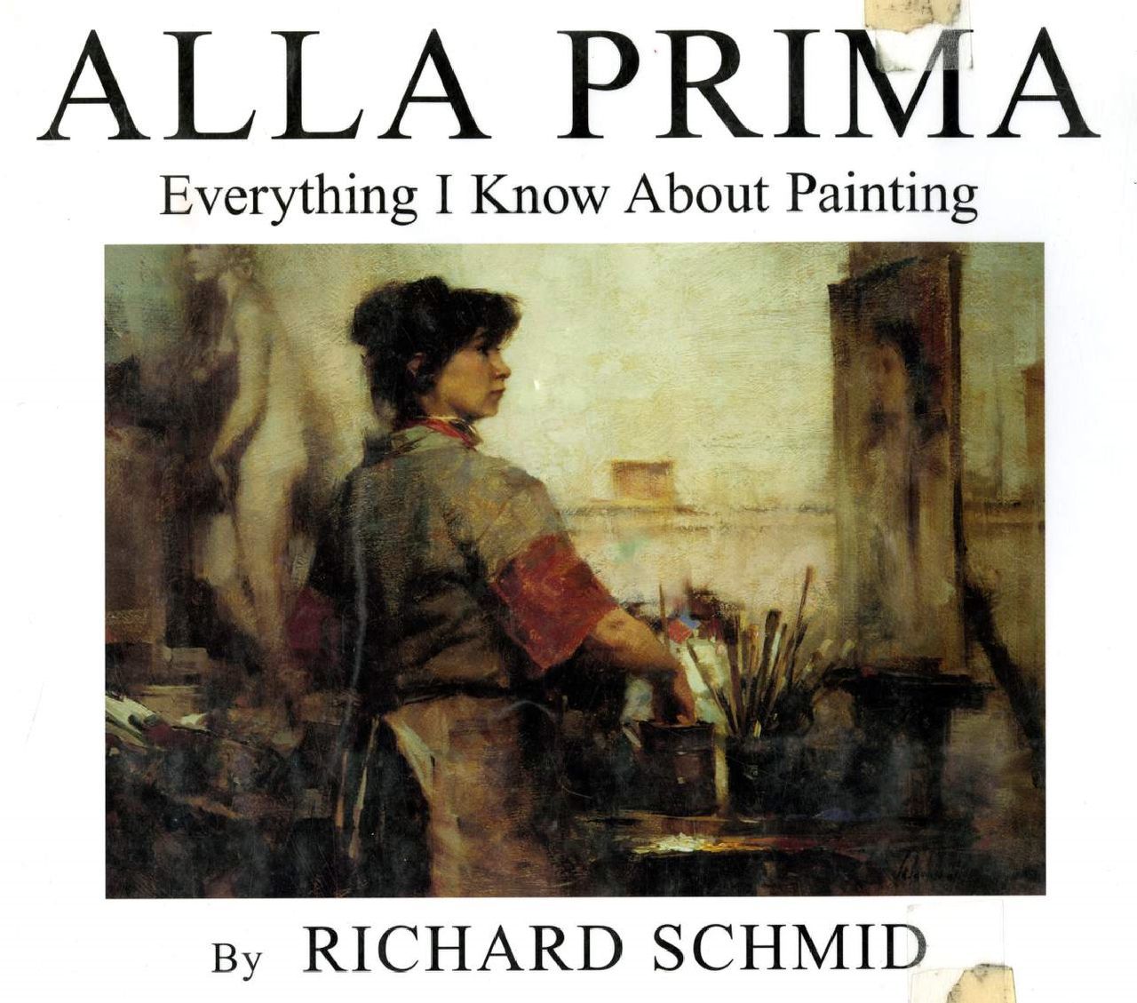 Alla Prima: Everything I Know About Painting 1