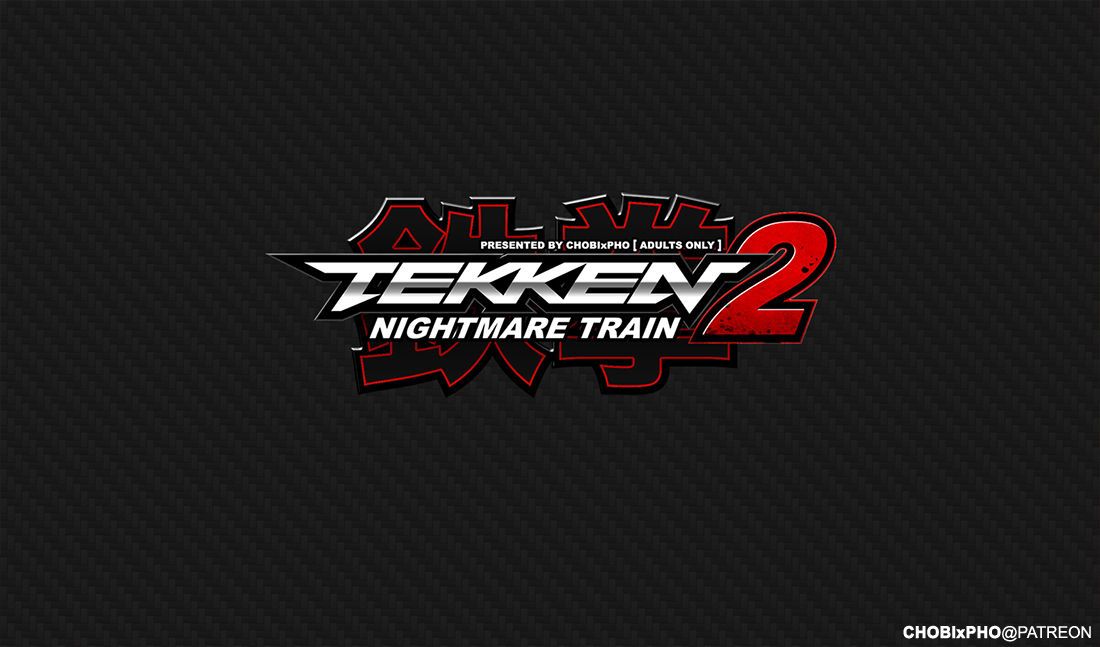 TEKKEN / NIGHTMARE TRAIN 2 [CHOBIxPHO] UNCENSORED 鉄拳 - 風間 飛鳥 2