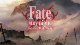 Fate/stay night: Unlimited Blade Works Opening OP 2 2