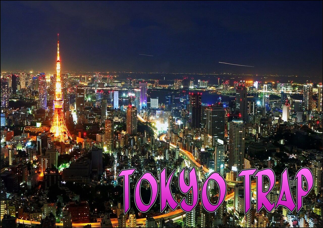 Tokyo Trap 1