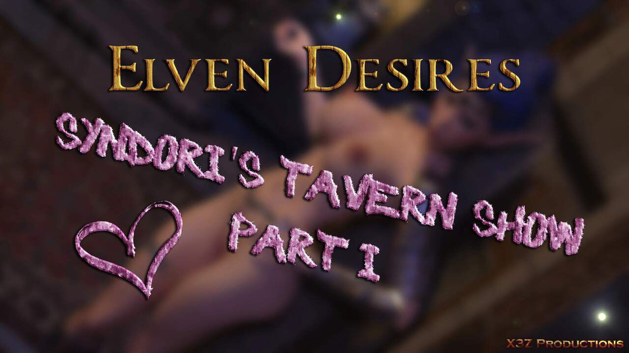 Elven Desires [Hitman X3Z] - 17 . Syndori's Tavern Show - speechless 1